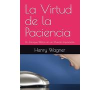 La Virtud de la Paciencia: Un Enfoque Bíblico en un Mundo Impaciente