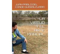 LA VIRTUD Y EL ARTE MARCIAL