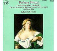 La Virtuosissima Cantatrice - Barbara Strozzi (Audio Cd)