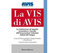 La Vis di Avis. La valutazione di impatto economico e sociale dell'Associazione Volontari Italiani del Sangue