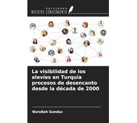 La visibilidad de los alevíes en Turquía procesos de desencanto desde la década de 2000
