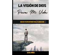 La Visión De Dios Para Mi Vida