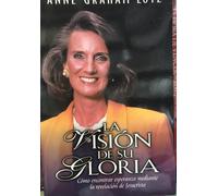 La Visión De Su Gloria: Cómo Encontrar Esperanza Mediante La Revelacion De Jes …