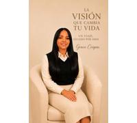 LA VISIÓN QUE CAMBIA TU VIDA
