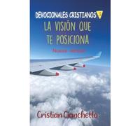 La visión que te posiciona: Devocionales cristianos 3 Nueva versión