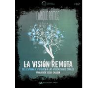 La visión remota: Del espionaje psíquico a las aplicaciones civiles