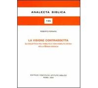 La visione contraddetta. La dialettica fra visibilità e non-visibilità divina nella Bibbia ebraica