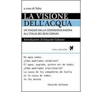 La visione dell'acqua. Un viaggio dalla cosmogonia andina all'Italia dei beni comuni