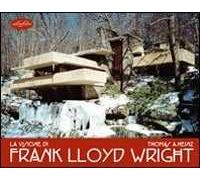 La visione di Frank Lloyd Wright. Ediz. illustrata