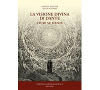 La visione divina di Dante. Studi su Dante