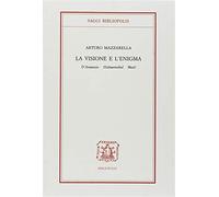 La visione e l'enigma. D'Annunzio, Hofmannsthal, Musil - Mazzarella Arturo