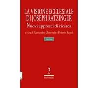 La visione ecclesiale di Joseph Ratzinger. Nuovi approcci di ricerca