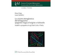 La visione eteroglossica del bilinguismo: spagnolo lingua d'origine e Italstudio. Modelli e prospettive tra gli Stati Uniti e l'Italia