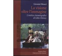 La visione oltre l'immagine. L'estetica cinematografica di Gilles Deleuze