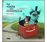 La visita della domenica. Ediz. illustrata