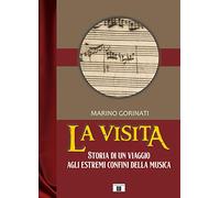 La visita. Storia di un viaggio agli estremi confini della musica