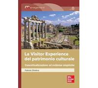 La visitor experience del patrimonio culturale. Concettualizzazione ed evidenze empiriche