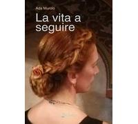 La vita a seguire