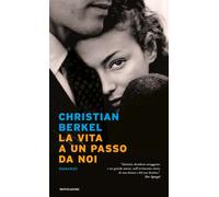 La vita a un passo da noi - Berkel Christian