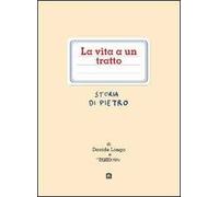 La vita a un tratto. Storia di Pietro