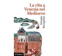La vita a Venezia nel Medioevo