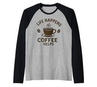 La Vita accade Il caffè Aiuta Maglia con Maniche Raglan