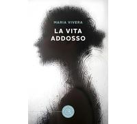 La vita addosso
