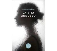 La vita addosso
