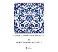 La vita al tempo delle piastrelle