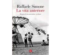 La vita anteriore. Memoria di una generazione, con figure