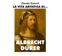 LA VITA ARTISTICA DI ... ALBRECHT DÜRER