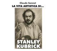 LA VITA ARTISTICA DI... STANLEY KUBRICK