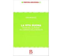 La vita buona. Origini dell'altruismo, dell'empatia e della moralità