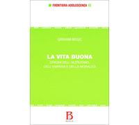 La vita buona. Origini dell'altruismo, dell'empatia e della moralità