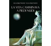 La vita camminava a piedi nudi