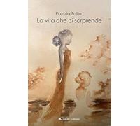 La vita che ci sorprende