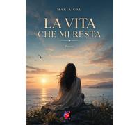la vita che mi resta