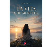 la vita che mi resta - CAU MARIA