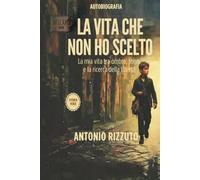 La vita che non ho scelto