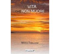 La vita che non muore