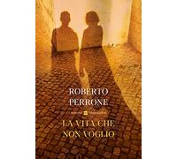 La vita che non voglio