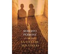 La vita che non voglio