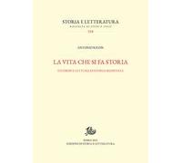 La vita che si fa storia. Studiosi e letture di storia medievale