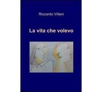 La vita che volevo