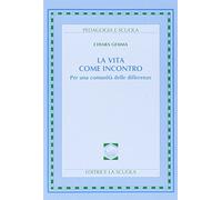 La vita come incontro. Per una comunità delle differenze
