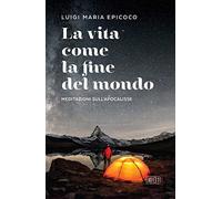 La vita come la fine del mondo. Meditazioni sull’Apocalisse