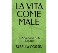 LA VITA COME MALE: Lo Zibaldone di G. Leopardi