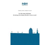 La vita come relazione. Un dialogo fra teologia, filosofia e scienze socia...