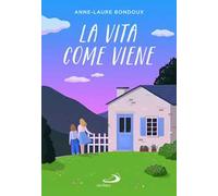 La vita come viene