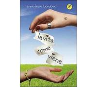 La vita come viene